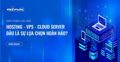Chọn Hosting, VPS hay Cloud Server | Giải pháp lưu trữ Website nào phù hợp cho doanh nghiệp của bạn?