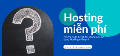 Những lý do tuyệt đối không nên sử dụng Hosting miễn phí