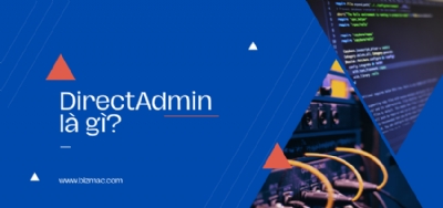 DirectAdmin là gì? Những ưu và nhược điểm khi sử dụng DirectAdmin