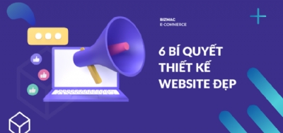 Lưu ngay 6 bí quyết giúp thiết kế website trở nên đẹp hơn