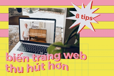8 cách giúp website của bạn thu hút được nhiều khách hàng hơn