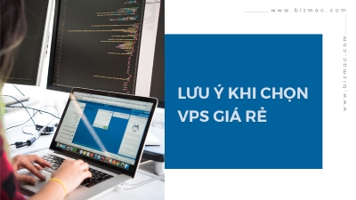 Những lưu ý khi lựa chọn VPS giá rẻ