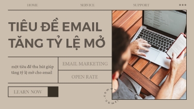 Cách tạo tiêu đề email thu hút giúp tăng tỷ lệ mở