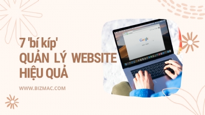 7 'công thức' quản lý website hiệu quả