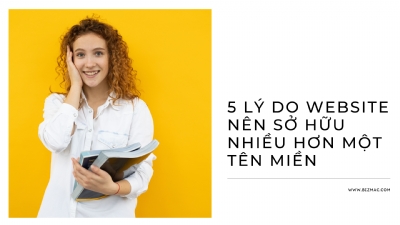 5 lý do bạn nên sở hữu nhiều hơn một tên miền cho website