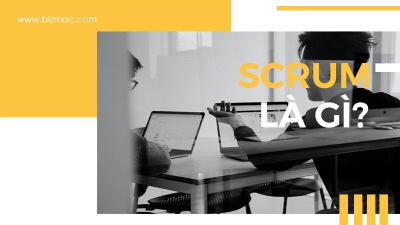 Scrum là gì? Cách áp dụng mô hình Scrum hiệu quả nhất