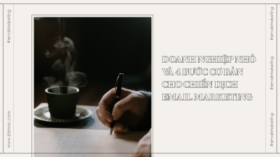 4 bước căn bản về Email Marketing cần lưu ý cho doanh nghiệp nhỏ