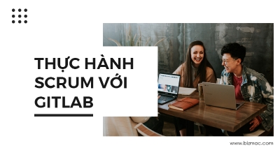 Thực Hành Scrum Với GitLab