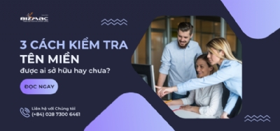Tổng hợp 3 Cách kiểm tra tên miền đã được ai sở hữu hay chưa?
