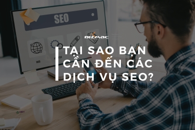 Tại sao bạn cần đến các dịch vụ SEO