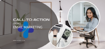 Cách tạo nên một CTA hiệu quả trong Email Marketing