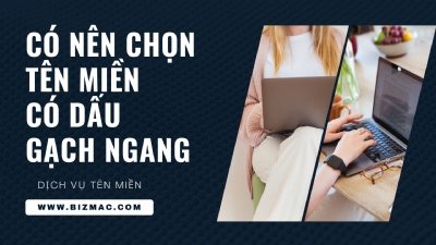 Nhưng lưu ý khi chọn tên miền có dấu gạch ngang