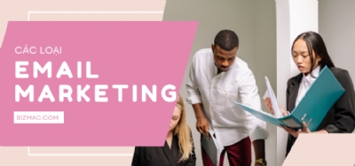Điểm danh các loại Email Marketing 'thịnh hành' hiện nay