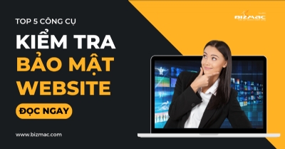 Top 5 công cụ hiệu quả để kiểm tra bảo mật website